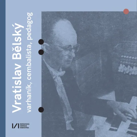Vratislav Bělský: varhaník, cembalista, pedagog