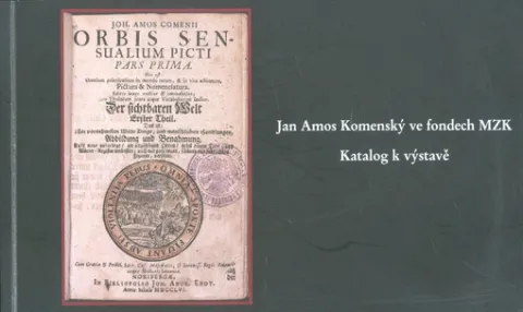 Jan Amos Komenský ve fondech MZK : katalog k výstavě